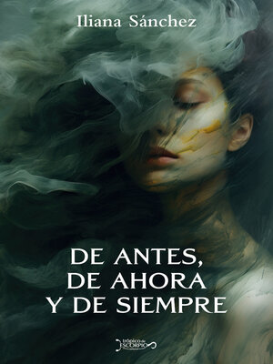 cover image of De antes, de ahora y de siempre